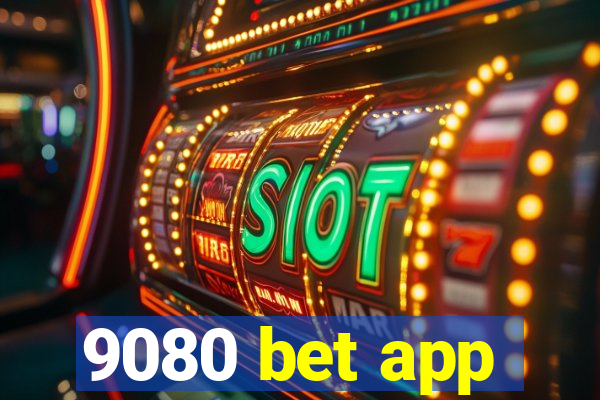 9080 bet app